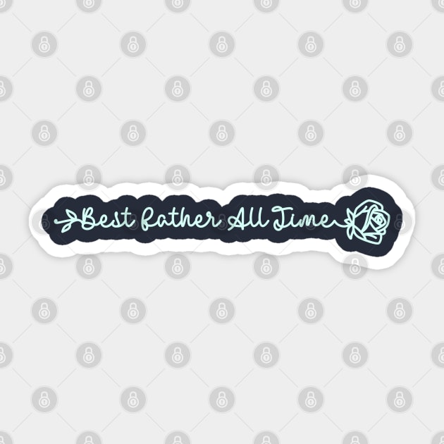 Best Father All Time Sticker by ALLAMDZ